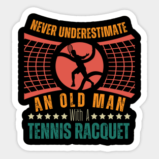 Never Underestimate An Old Man Tennis Racket Sports Lover Sticker